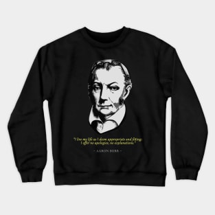 Aaron Burr Quote Crewneck Sweatshirt